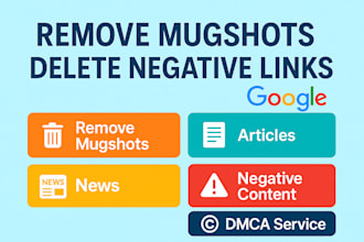 remove mugshots erase bad news cases articles delete negative links on google