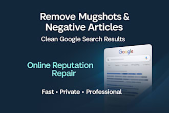 remove mugshots defaming articles news cases and delete bad links on google