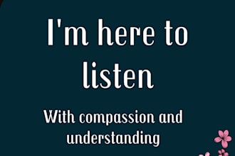 be your listener when in need