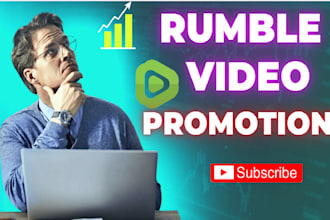 do superfast organic rumble video promotion to get subscribe from real audience