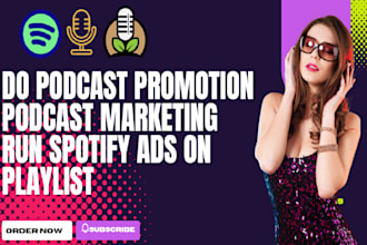 do podcast promotion podcast marketing run spotify ads on playlist
