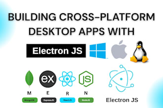 develop cross platform desktop apps using electron js and nodejs with react