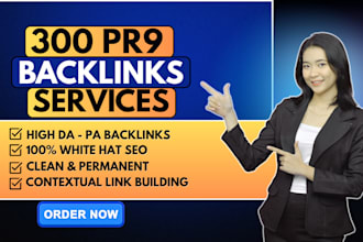 create 300 high authority pr9 SEO backlinks services