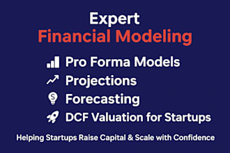 prepare pro forma models, projections, forecasting, dcf valuation for startups