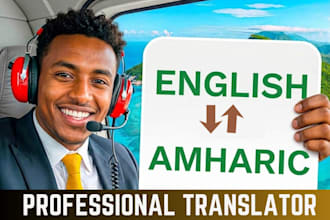 be your expert english to amharic and amharic to english translator