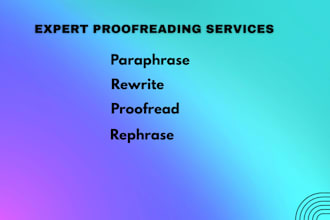 do accurate proofreading, paraphrasing, article rewriting