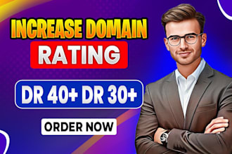 increase ahrefs DR 30, 40, 50 in 7 days with white hat backlinks