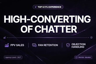 be your high converting onlyfans chatter for ppv sales