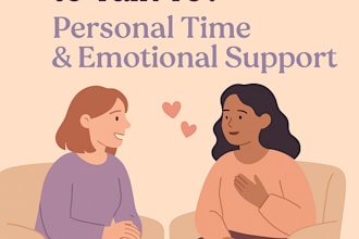 be your friend, safe space to talk, vent, or just feel heard
