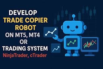develop trade copier robot on mt5, mt4 or trading system on ninjatrader, ctrader