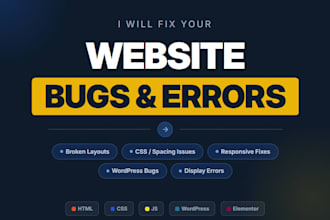 fix bugs, broken layouts, or errors on your website