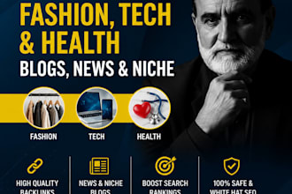 do guest post on fashion,tech and health blogs,news,niche