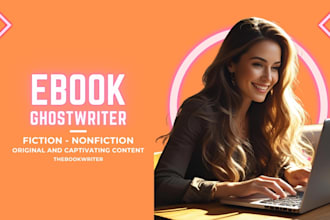 ghostwrite fiction and non fiction book as ghostwriter, ebook ghostwriter