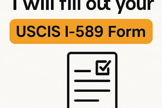accurately fill uscis forms including I 589, I 765, I 130, and u visa