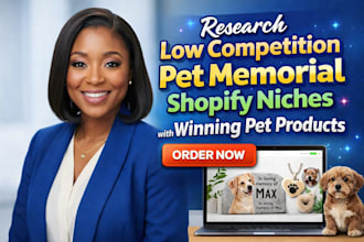 research low competition pet memorial shopify niches with winning pet products