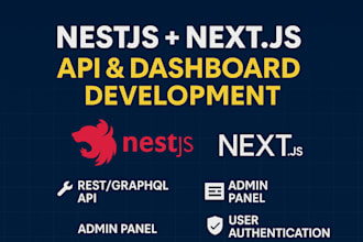be your nestjs nextjs developer for apis and dashboards