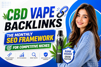 cbd vape backlinks the monthly SEO framework for competitive niches
