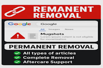 permanently remove mugshots, court cases, and negative link from google search
