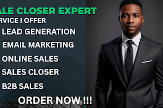 be your expert sales closer lead generation expert  and sales consultant