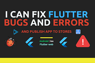 fix flutter app bugs, flutter bug fix, ui bug fixes