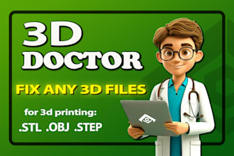 fix, edit, modify, 3d model and stl files for 3d printing