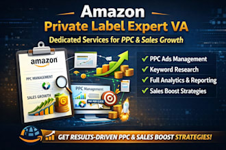 be your amazon private label expert VA for PPC and sales growth