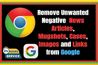 remove negative link bad articles from news websites and google search