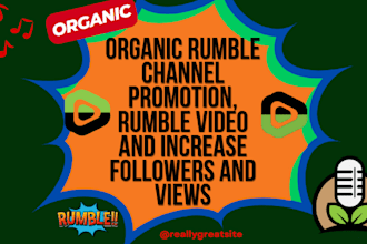 organic rumble channel promotion, rumble video and increase followers and views