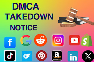 send dmca takedown notice to remove leaked,illegal,copyright ,defaming content