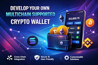 develop your own multichain supported crypto wallet