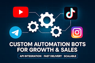 develop automation bots for youtube, tiktok shop telegram instagram aip bot