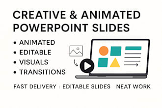 design creative and animated powerpoint slides for you