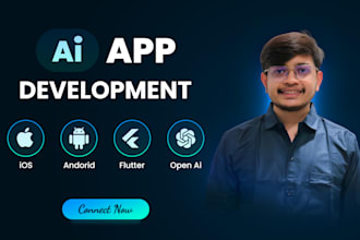 do custom app development for android, ios with ai chatbot as flutter developer