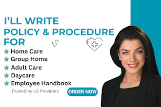 write policy and procedure manual for home care, behavioural health, residential