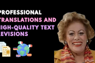 provide impeccable translations and high quality text revisions