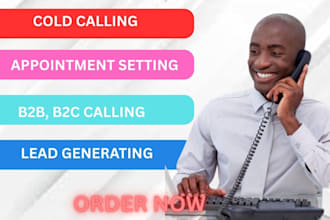 be your cold caller for any aspect, appointment setting and lead generation
