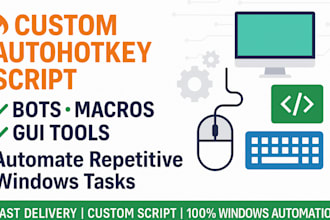 automate tasks, create scripts, bots, and macros using autohotkey