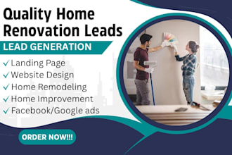 generate home renovation leads home improvement leads home remodeling leads