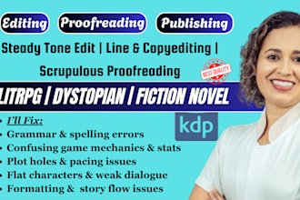 do steady tone line copy edit for litrpg, dystopian, fiction novel, proofread