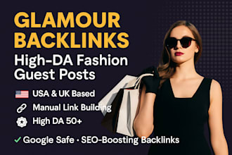 deliver glamour backlinks and premium fashion guest post links