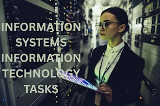 do management information systems, cyber security, IT tasks
