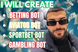 develop bet bot, aviator bot, 1xbet bot, sportbet bot and bet365 bot