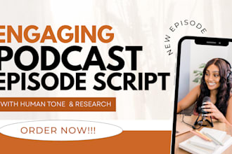 write and engage podcast episode script research with human tone