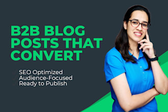 write high quality b2b  SEO blog posts and articles that drive leads
