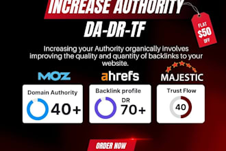 increase your domain authority da 40, DR 70, and tf 40 organically