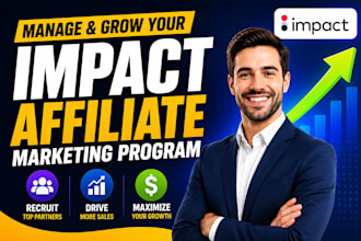 manage and grow your impact affiliate marketing program