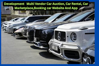 develop multi vendor car auction, car rental, car marketplace, website and app