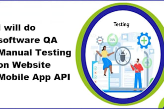 do software QA manual testing on website mobile app API