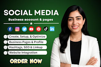 create social media accounts, set up business pages, and optimize