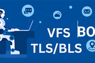 develop vfs appointment bot, vfs bot, appointment bot, bls bot, tls bot